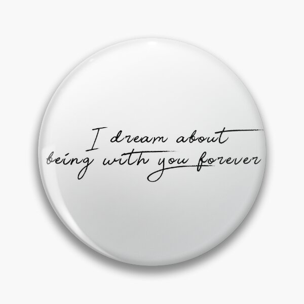Item preview, I dream about being with you forever. Twilight sage. designed and sold by caddystar.