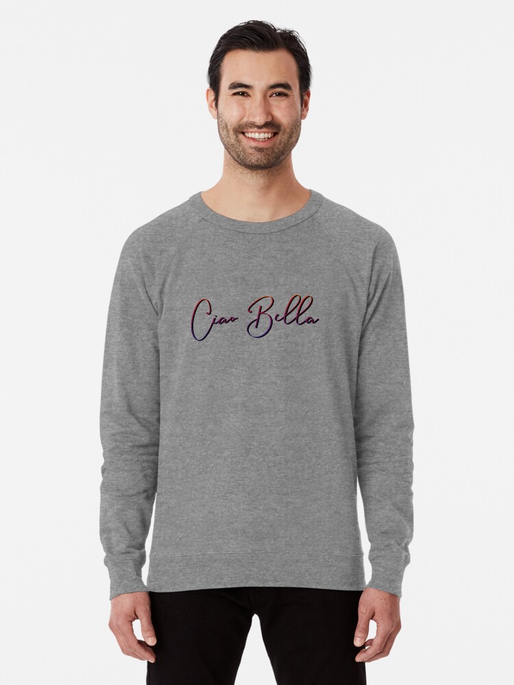 ciao bella sweatshirt