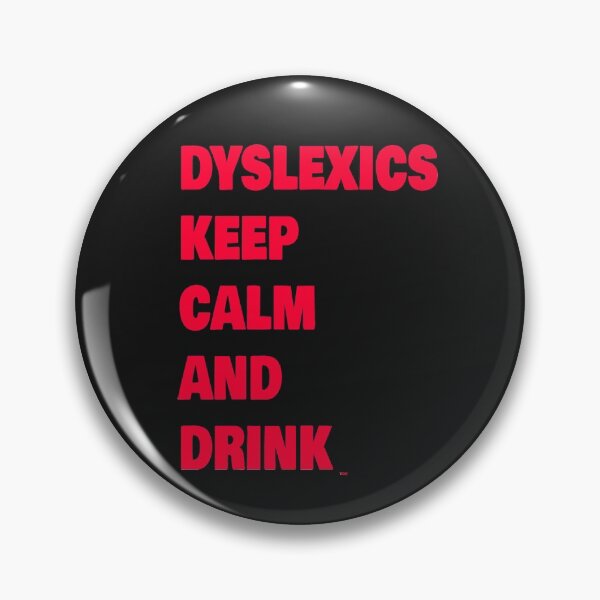 Item preview, Dyslexics Keep Calm and DRINK designed and sold by domdjs4239.