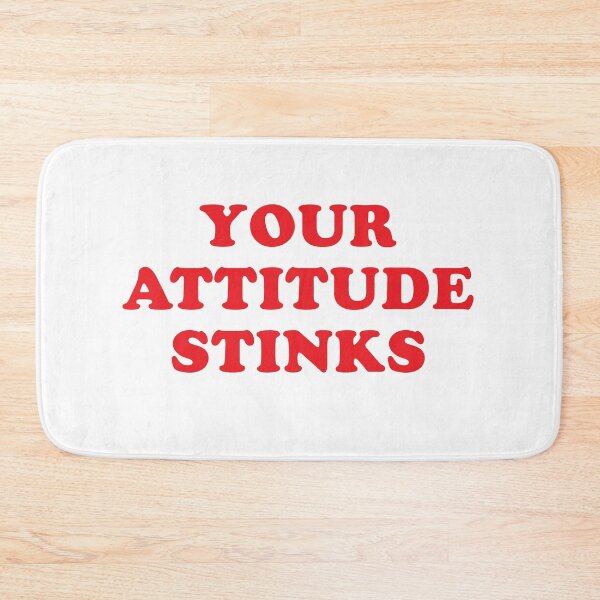 Item preview, YOUR ATTITUDE STINKS! designed and sold by jazzydevil.