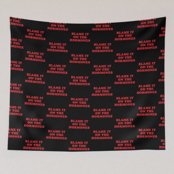 Item preview, BLAME IT ON THE HORMONES designed and sold by jazzydevil.