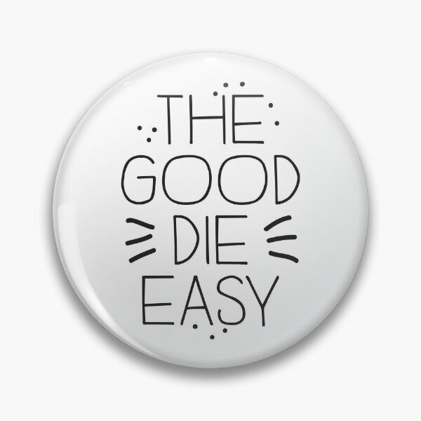 Item preview, THE GOOD DIE EASY designed and sold by jazzydevil.