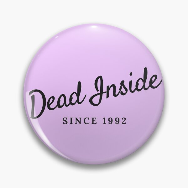 Item preview, Dead Inside - Since 1992 designed and sold by DWaffleDesigns.