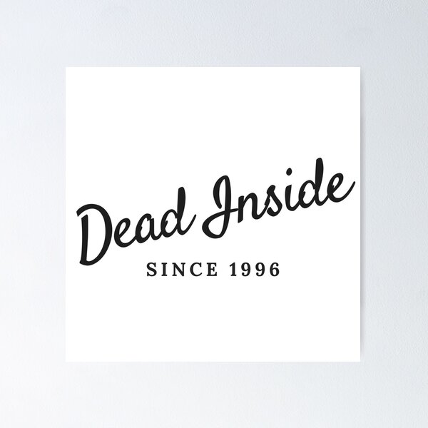 Item preview, Dead Inside - Since 1996 designed and sold by DWaffleDesigns.