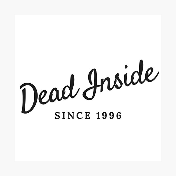 Item preview, Dead Inside - Since 1996 designed and sold by DWaffleDesigns.