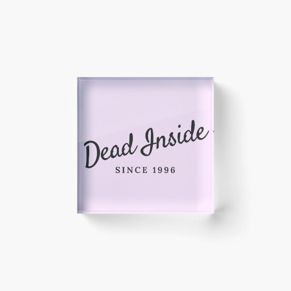 Item preview, Dead Inside - Since 1996 designed and sold by DWaffleDesigns.