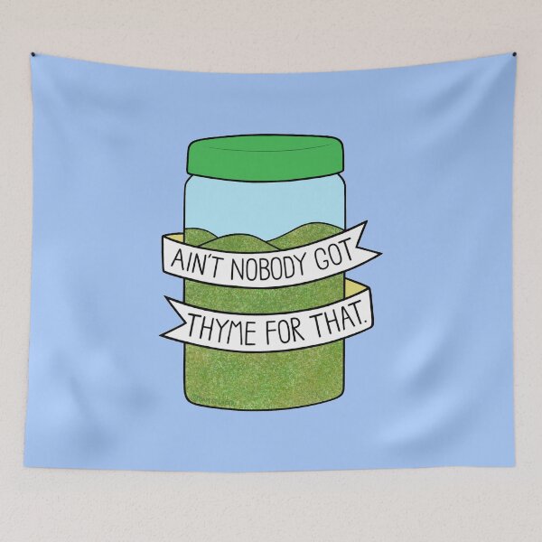 Item preview, Ain't Nobody Got Thyme for That designed and sold by BaconPancakes21.