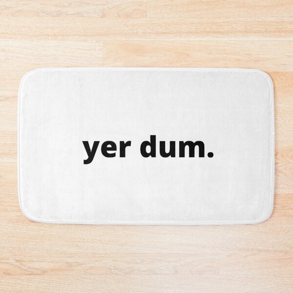Item preview, Yer Dum - Black designed and sold by ryanwfraser.