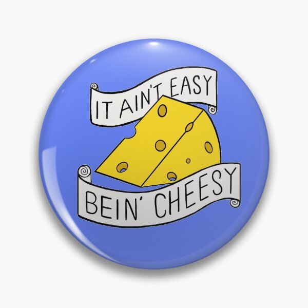 Item preview, It ain't easy bein' cheesy designed and sold by BaconPancakes21.