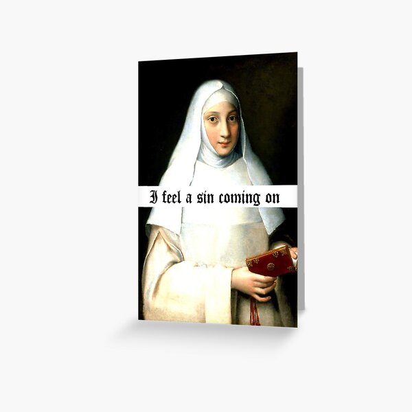 I feel a sin coming on Greeting Card