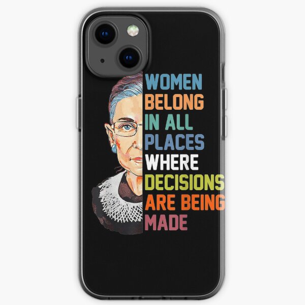 Women Belong In All Places Ruth Bader Ginsburg RBG iPhone Soft Case