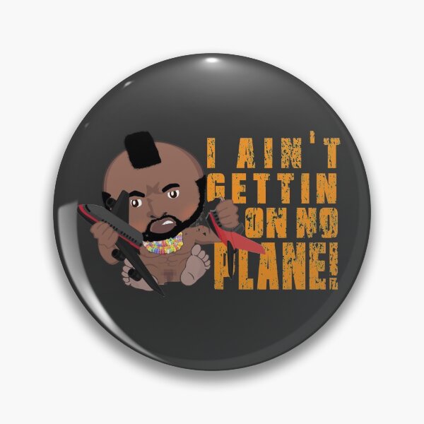 Artikelvorschau, Ich steige nicht in kein Flugzeug. Mr T inspirierte Tee entworfen und verkauft von pricktees.