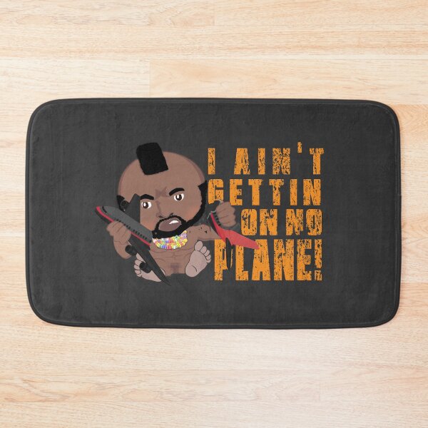 Item preview, I ain't gettin' on no plane. Mr T inspired Tee designed and sold by pricktees.