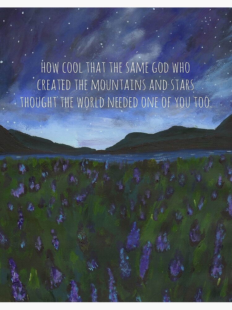 How cool is it that the same god who created Houw Cool Is It That The Same God Who Created Mountains And Oceans And Galaxies Looked Around And Decided The World Needed One Of You Too Facebookcomthinkpositivepower Isn T This An Amazing Thought