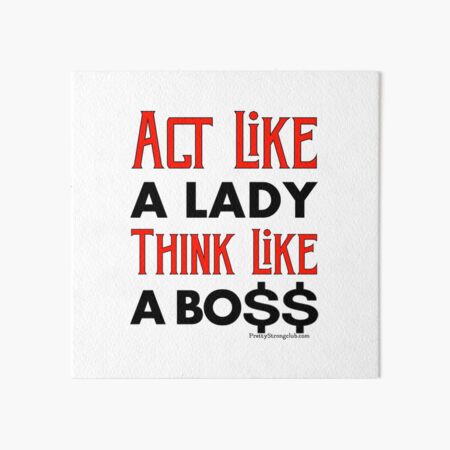 Act Like A Lady Think Like A Boss Art Board Print