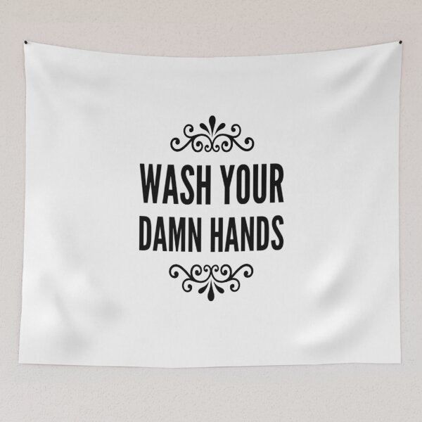 Item preview, Wash Your Damn Hands designed and sold by SocialWest.