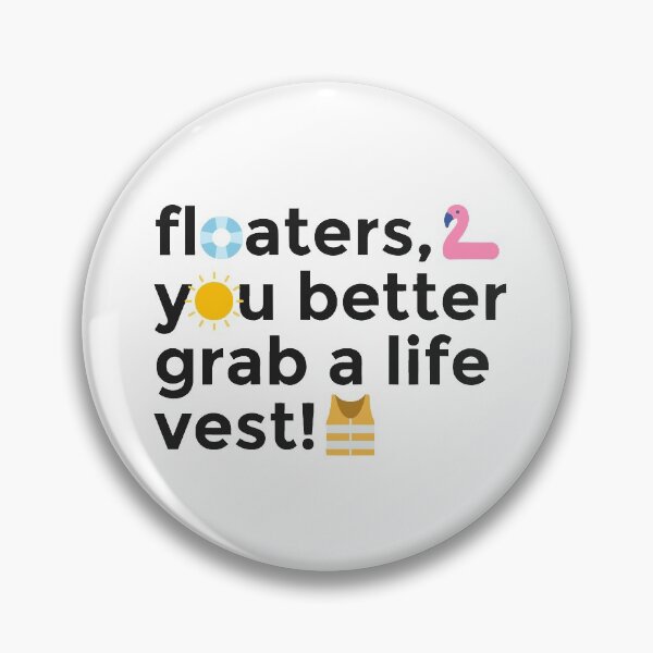 Item preview, Floaters you better grab a life vest! designed and sold by emmar19.