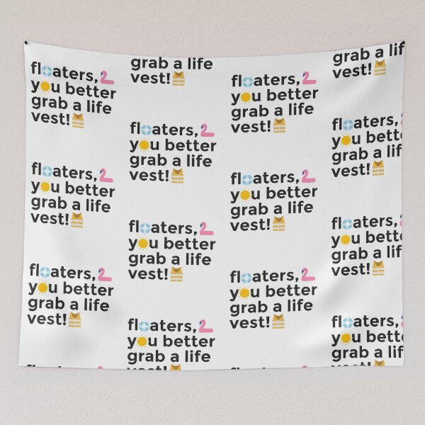 Item preview, Floaters you better grab a life vest! designed and sold by emmar19.