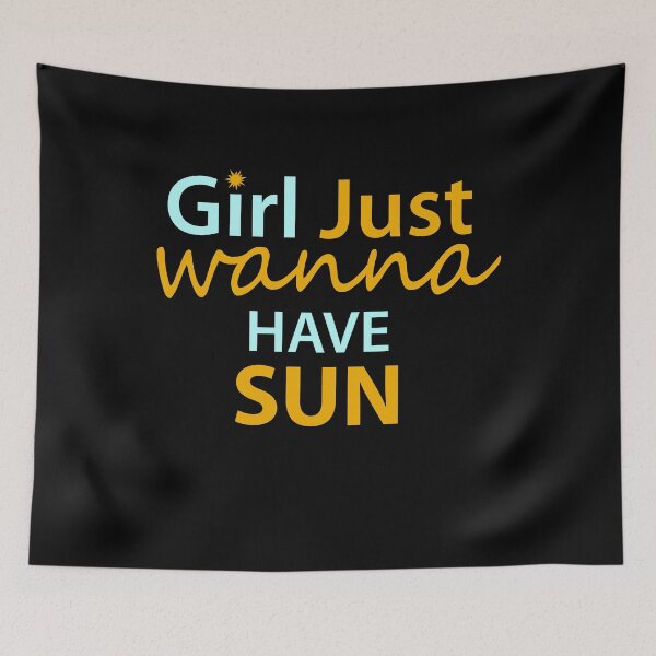 Item preview, Girl Just Wanna Have Sun designed and sold by BiZepsM0.