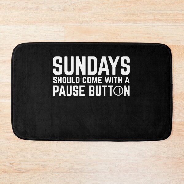 Item preview, Sundays should come with a pause button designed and sold by BiZepsM0.