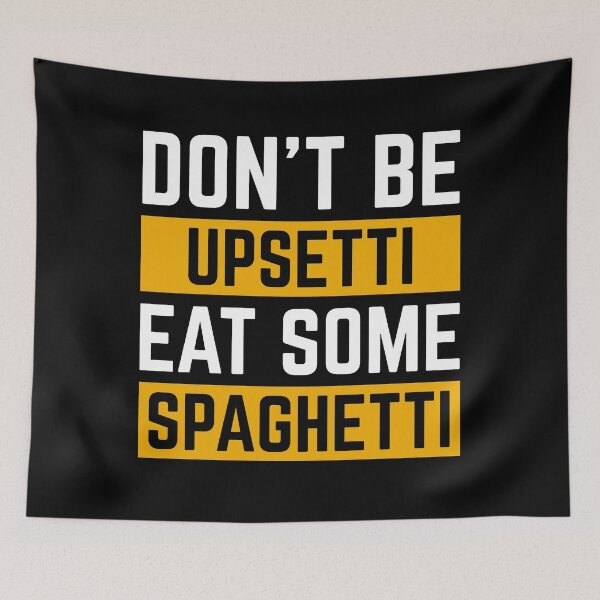 Item preview, Don't be upsetti eat some spaghetti! designed and sold by BiZepsM0.