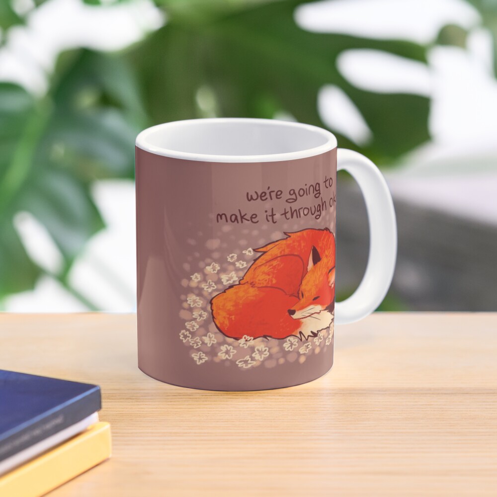 "We're Going to Make it Through Okay" Sleeping Flower Fox Coffee Mug