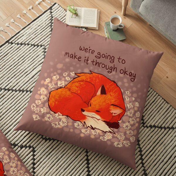 "We're Going to Make it Through Okay" Sleeping Flower Fox Floor Pillow