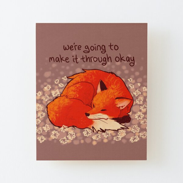 "We're Going to Make it Through Okay" Sleeping Flower Fox Wood Mounted Print