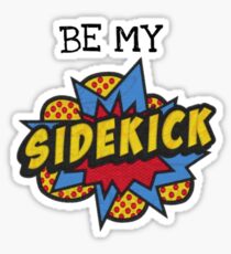 Be My Sidekick Sticker