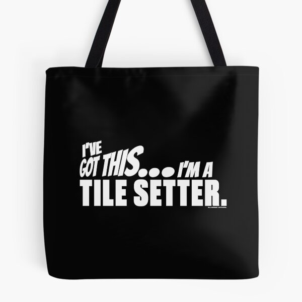 Item preview, I've got this... I'm a Tile Setter. designed and sold by BLACKSUN-SHOP.