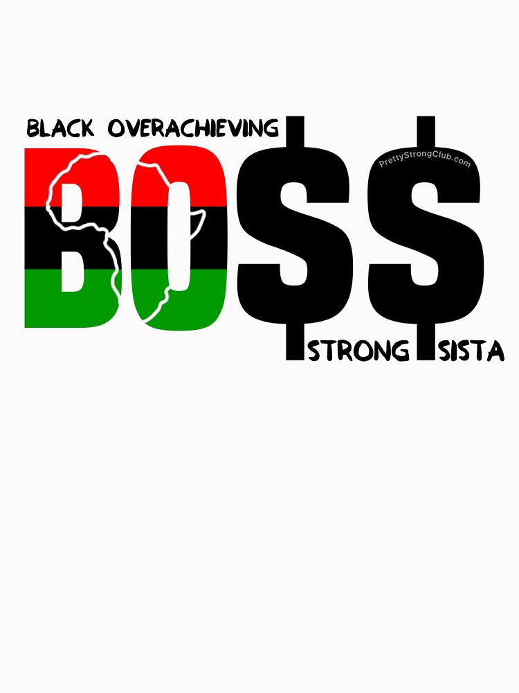 Black Overachieving Strong Sista by PrettyStrong