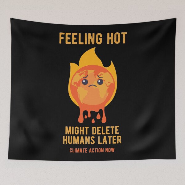 Item preview, Earth Getting Hot Climate Action Now designed and sold by ReignGFX.