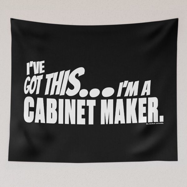 Item preview, I've got this... I'm a Cabinet Maker. designed and sold by BLACKSUN-SHOP.