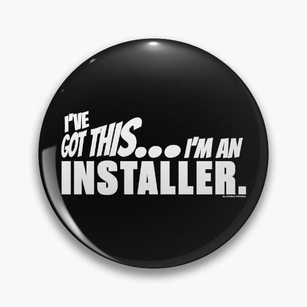 Item preview, I've got this... I'm an Installer. designed and sold by BLACKSUN-SHOP.