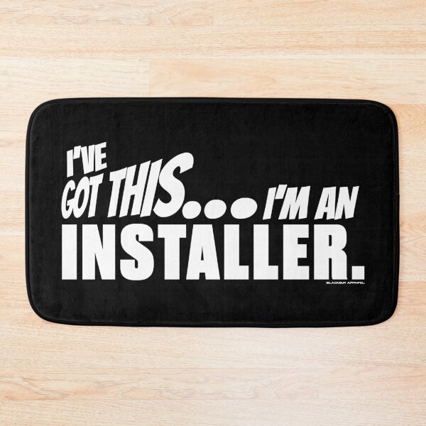 Item preview, I've got this... I'm an Installer. designed and sold by BLACKSUN-SHOP.