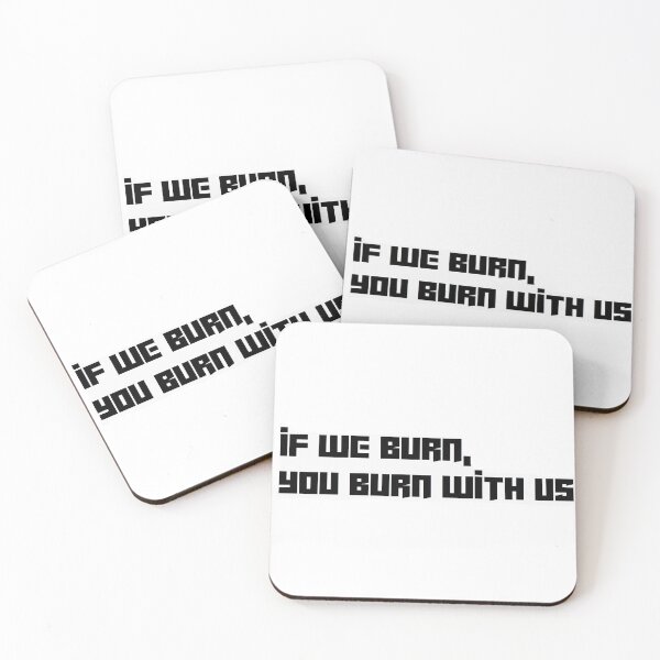 Item preview, if we burn, you burn with us designed and sold by marthaeast.