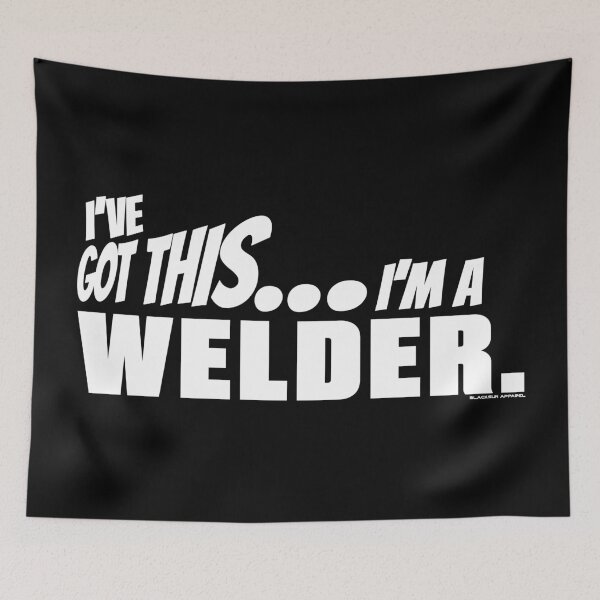 Item preview, I've got this... I'm a Welder. designed and sold by BLACKSUN-SHOP.