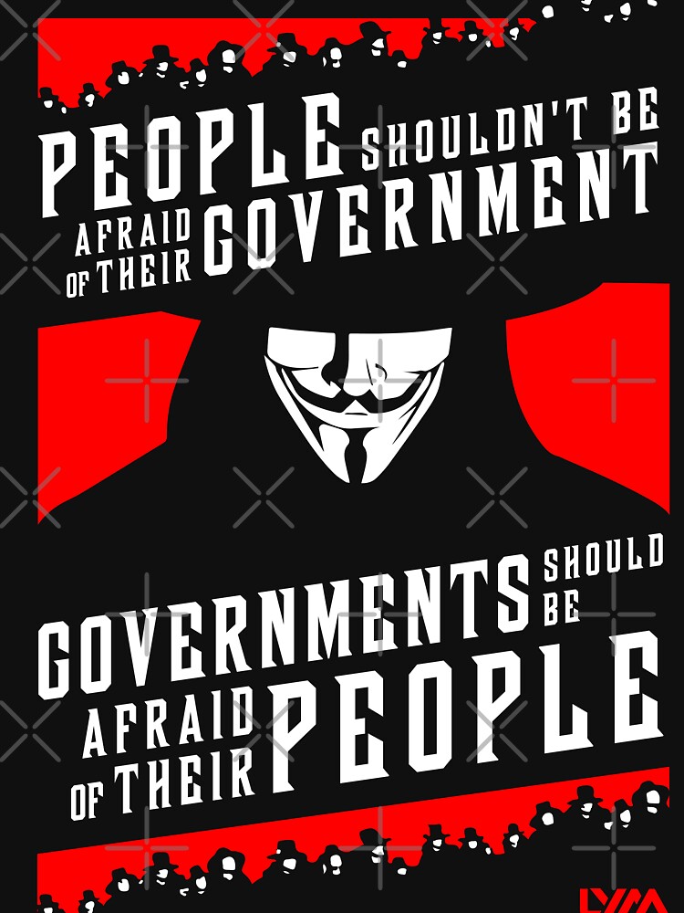 "V for Vendetta Government Should be Afraid of the People" Tshirt by