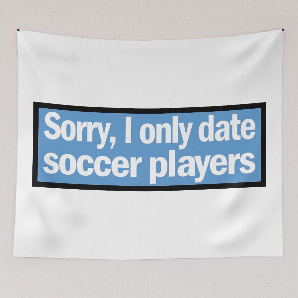 Item preview, Sorry, I only date soccer players designed and sold by AllShirts21.