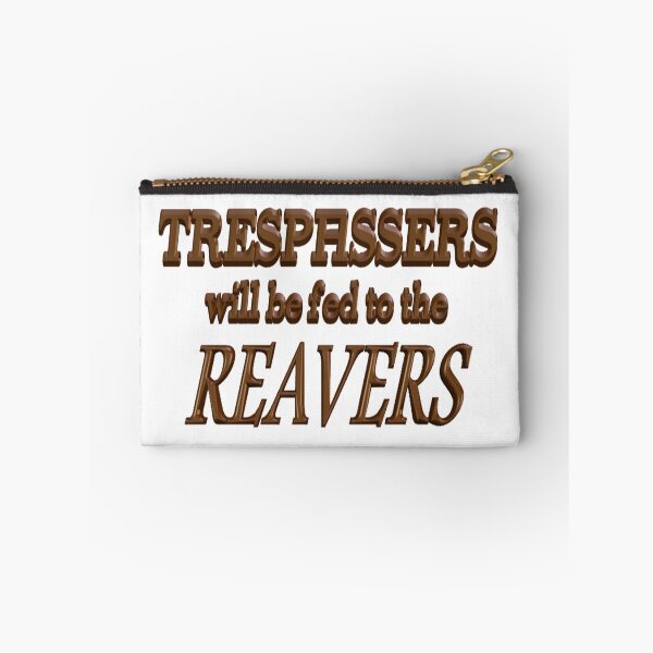Item preview, Trespassers Will Be Fed to the Reavers designed and sold by Nikki SpaceStuffPlus.