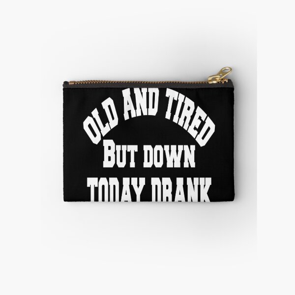 Item preview, Old and tired but down to day drink tshirt funny party gifts drink shirt women funny gifts fashion cute gifts birthday funny sayings t shirt designed and sold by Noui Barka.