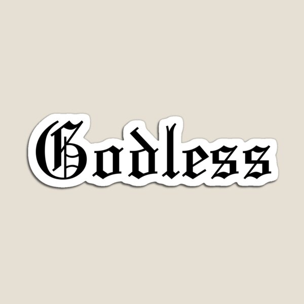 Item preview, Godless - Black Text designed and sold by CRHerrera.