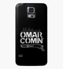 Omar Comin' Case/Skin for Samsung Galaxy