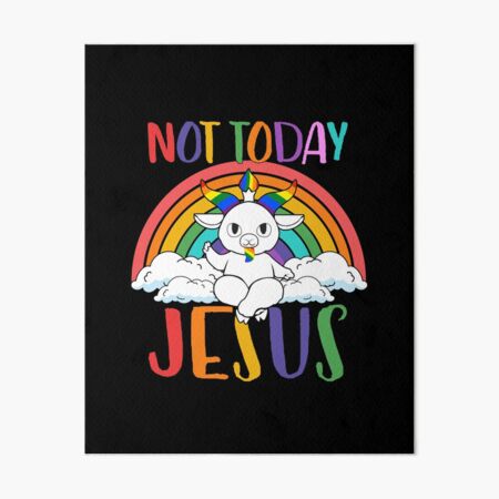 Not Today Jesus Art Board Print