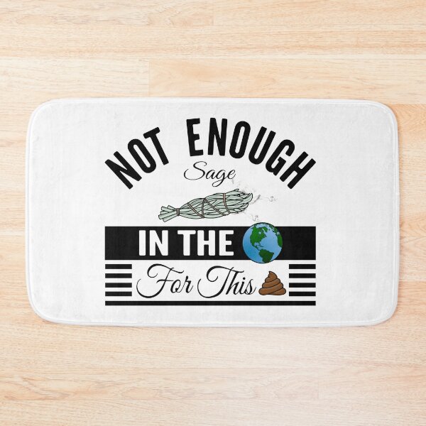 Item preview, Not Enough Sage In The World - Funny designed and sold by NirvanaxStudio.