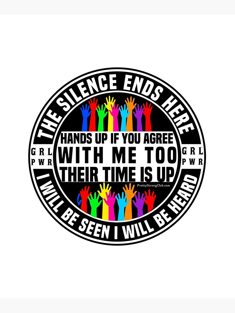I Will Be Seen I Will Be Heard by PrettyStrong