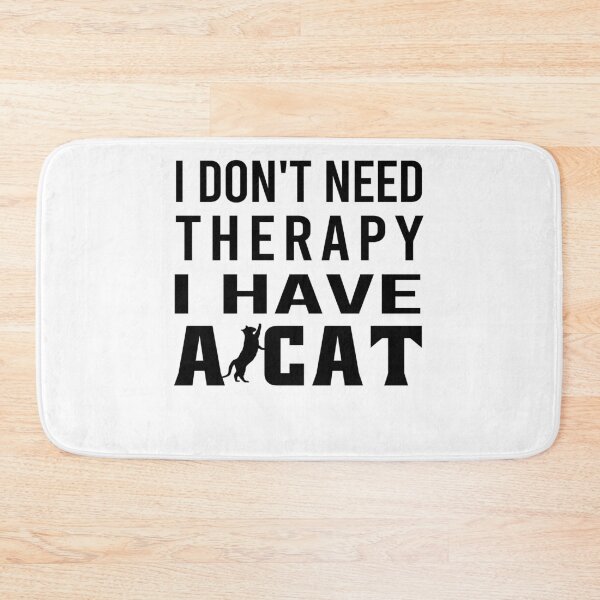 Item preview,  I Don't Need Therapy I have A Cat designed and sold by osamamohamad.