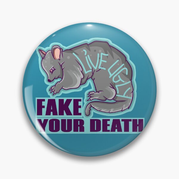 Item preview, Live Ugly possum FAKE YOUR DEATH designed and sold by piedaydesigns.