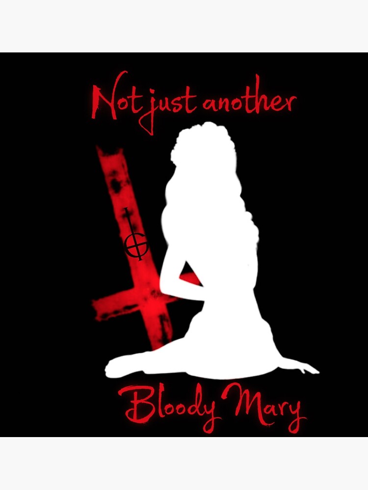 "Not just another Bloody Mary" Poster by BelieveInGhost Redbubble