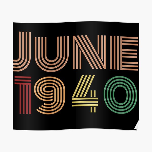 june-1940-design-born-in-june-1940-poster-by-marosharaf-redbubble